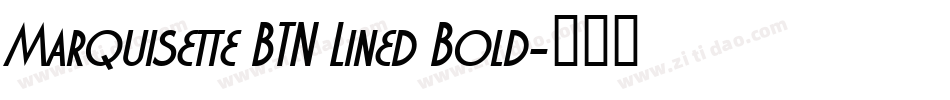 Marquisette BTN Lined Bold字体转换